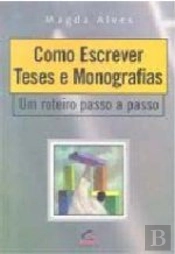 Como Escrever Teses e Monografias: um Roteiro Passo a Passo