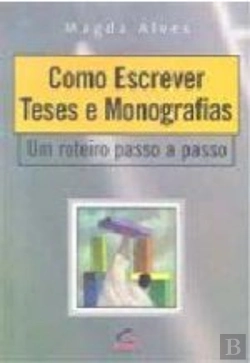 Bertrand.pt - Como Escrever Teses e Monografias: um Roteiro Passo a Passo