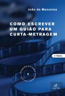 Como Escrever um Guião para Curta-Metragem