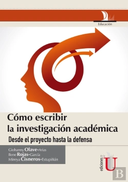 Bertrand.pt - Cómo Escribir La Investigación Académica Desde Le Proyecto Hasta La Defensa