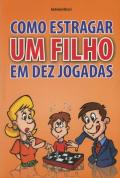 Como Estragar um Filho em 10 Jogadas