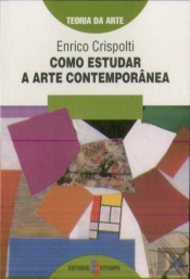 Como Estudar a Arte Contemporânea