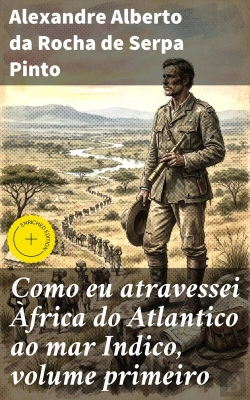 Bertrand.pt - Como Eu Atravessei Àfrica Do Atlantico Ao Mar Indico, Volume Primeiro