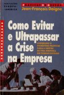 Como Evitar e Ultrapassar a Crise na Empresa