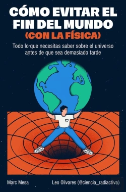 Bertrand.pt - Cómo Evitar El Fin Del Mundo (Con La Física)