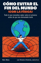 Como Evitar El Fin Del Mundo Con La Fisica