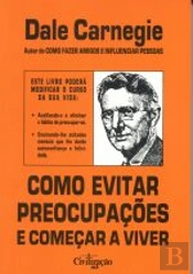 Como Evitar Preocupações e Começar a Viver