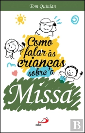 Como Falar às Crianças sobre a Missa