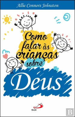 Bertrand.pt - Como Falar às Crianças sobre Deus