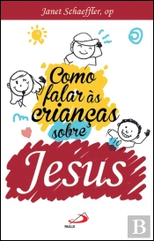 Como Falar às Crianças sobre Jesus