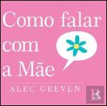 Como Falar com a Mãe