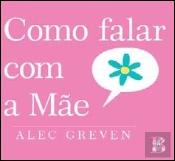 Como Falar com a Mãe