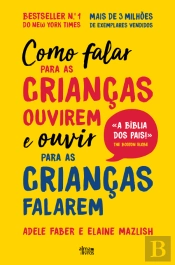 Como Falar para as Crianças Ouvirem e Ouvir para as Crianças Falarem