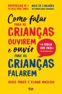 Como Falar para as Crianças Ouvirem e Ouvir para as Crianças Falarem