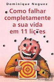 Como Falhar Completamente a Sua Vida em 11 Lições