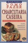 Como Fazer Charcutaria Caseira