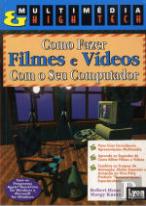 Como Fazer Filmes e Vídeos Com o Seu Computador