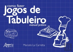 Bertrand.pt - Como Fazer Jogos De Tabuleiro: Manual Prático
