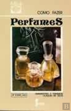 Bertrand.pt - Como Fazer Perfumes