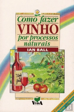 Bertrand.pt - Como Fazer Vinhos por Processos Naturais