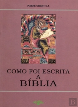 Bertrand.pt - Como Foi Escrita a Bíblia