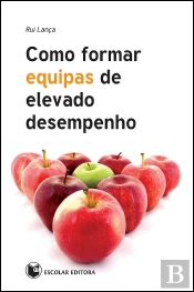 Como Formar Equipas de Elevado Desempenho