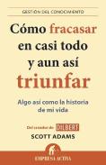 Cómo Fracasar En Casi Todo Y Aun Así Triunfar