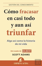 Cómo Fracasar En Casi Todo Y Aun Así Triunfar