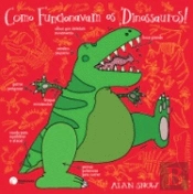 Como Funcionavam os Dinossauros!