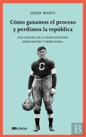 Cómo Ganamos El Proceso Y Perdimos La República