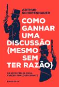 Como ganhar uma discussão (mesmo sem ter razão)