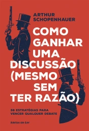 Como ganhar uma discussão (mesmo sem ter razão)