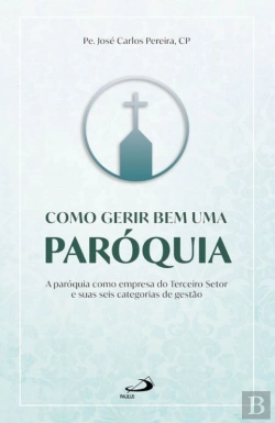 Bertrand.pt - Como Gerir Bem Uma Paróquia