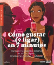 Cómo Gustar (Y Ligar) En 7 Minutos