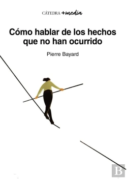 Bertrand.pt - Cómo Hablar De Los Hechos Que No Han Ocurrido