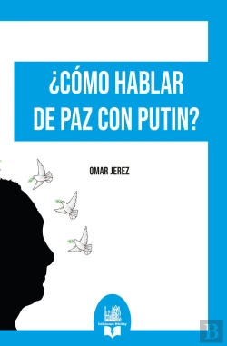 Bertrand.pt - ¿Cómo Hablar De Paz Con Putin?