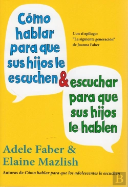 Bertrand.pt - Cómo Hablar Para Que Sus Hijos Le Escuchen & Escuchar Para Que Sus Hijos Le Hablen