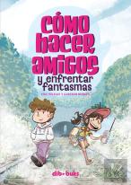 Como Hacer Amigos Y Enfrentar Fantasmas
