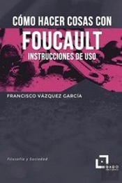 Como Hacer Cosas Con Foucault