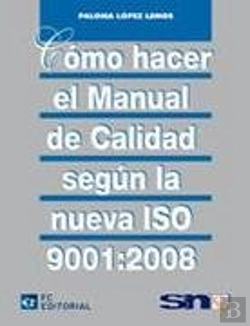 Bertrand.pt - Cómo Hacer El Manual De Calidad Según La Nueva Iso 9001:2008