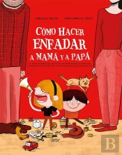 Como Hacer Enfadar A Mama Y Papa