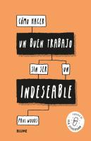 Cómo Hacer Un Buen Trabajo Sin Ser Un Indeseable