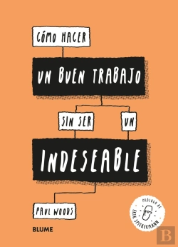 Bertrand.pt - Cómo Hacer Un Buen Trabajo Sin Ser Un Indeseable