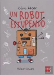 Cómo Hacer Un Robot Estupendo