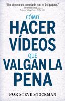 Cómo Hacer Vídeos Que Valgan La Pena