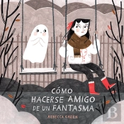 Cómo Hacerse Amigo De Un Fantasma
