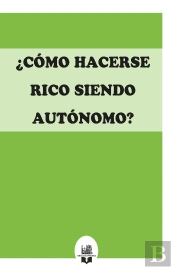 ¿Cómo Hacerse Rico Siendo Autónomo?