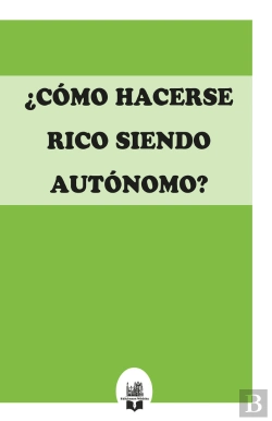 Bertrand.pt - ¿Cómo Hacerse Rico Siendo Autónomo?