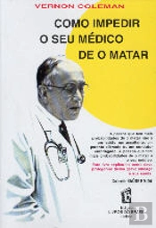 Como Impedir o seu Médico de o Matar