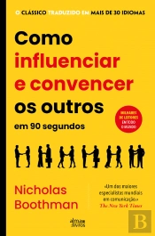 Como Influenciar e Convencer os Outros em 90 Segundos